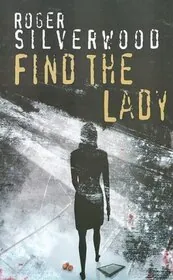 Book cover for "Find the Lady" by Roger Silverwood