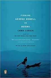 Book cover for "Finding George Orwell in Burma" by Emma Larkin