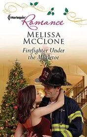Book cover for "Firefighter Under the Mistletoe / Her Christmas Kiss" by Melissa McClone