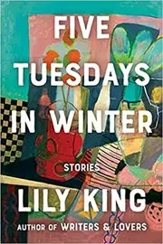 Book cover for "Five Tuesdays in Winter" by Lily King