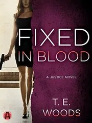 Book cover for "Fixed in Blood" by TE Woods
