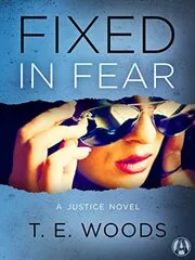 Book cover for "Fixed in Fear" by TE Woods
