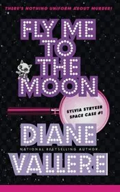 Book cover for "Fly Me to the Moon / Murder on Moon Trek 1" by Diane Vallere