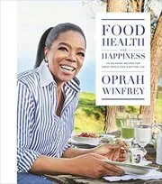 Book cover for "Food, Health, and Happiness" by Oprah Winfrey