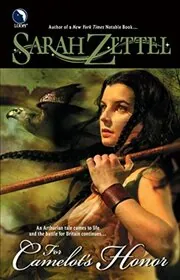 Book cover for "For Camelot's Honor / Camelot's Honour" by Sarah Zettel