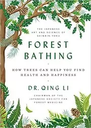 Book cover for "Forest Bathing" by Dr. Qing Li