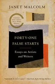 Book cover for "Forty-one False Starts" by Janet Malcolm