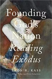 Book cover for "Founding God's Nation" by Leon R Kass