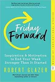 Book cover for "Friday Forward" by Robert Glazer