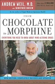 Book cover for "From Chocolate to Morphine" by Andrew Weil