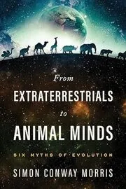 Book cover for "From Extraterrestrials to Animal Minds" by Simon Conway Morris