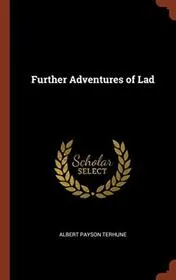 Book cover for "Further Adventures of Lad / Dog Stories Every Child Should Know" by Albert Payson Terhune