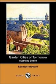 Book cover for "Garden Cities of To-Morrow" by Ebenezer Howard