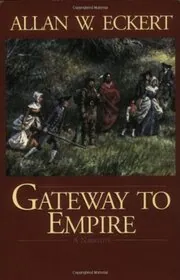 Book cover for "Gateway to Empire" by Allan W Eckert