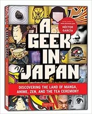 Book cover for "Geek in Japan" by Hector Garcia
