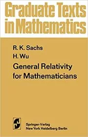 Book cover for "General Relativity for Mathematicians" by R.K. Sachs