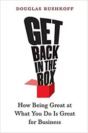 Book cover for "Get Back in the Box" by Douglas Rushkoff