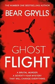 Book cover for "Ghost Flight" by Bear Grylls