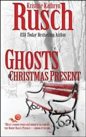 Book cover for "Ghosts of Christmas Present" by Kristine Kathryn Rusch