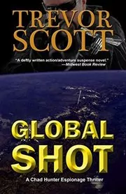 Book cover for "Global Shot" by Trevor Scott