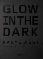 Book cover for "Glow in the Dark" by Kanye West