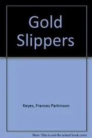 Book cover for "Gold Slippers / Victorine" by Frances Parkinson Keyes