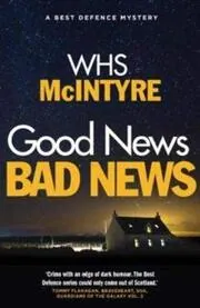 Book cover for "Good News, Bad News" by William HS McIntyre