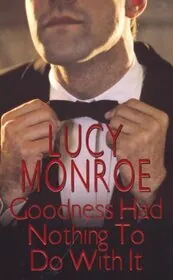 Book cover for "Goodness Had Nothing to Do With It / Win the Game" by Lucy Monroe