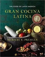 Book cover for "Gran Cocina Latina" by Maricel E. Presilla