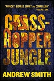 Book cover for "Grasshopper Jungle" by Andrew Smith
