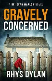 Book cover for "Gravely Concerned" by Rhys Dylan