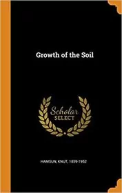 Book cover for "Growth of the Soil" by Knut Hamsun