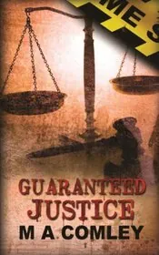 Book cover for "Guaranteed Justice" by MA Comley