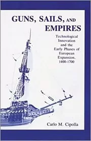 Book cover for "Guns, Sails, and Empires" by Carlo M. Cipolla