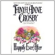 Book cover for "Happily Ever After / Sophie's Heart" by Tanya Anne Crosby