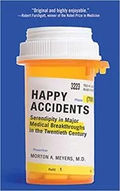 Book cover for "Happy Accidents" by Morton Meyers MD
