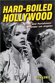 Book cover for "Hard-Boiled Hollywood" by Jon Lewis