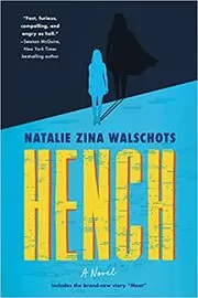 Book cover for "Hench" by Natalie Zina Walschots