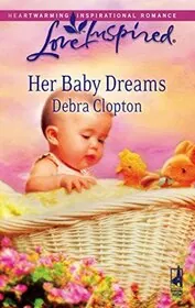 Book cover for "Her Baby Dreams / Surprise Me, Cowboy" by Debra Clopton