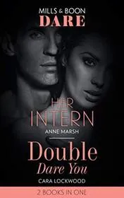 Book cover for "Her Intern / Double Dare You" by Anne Marsh