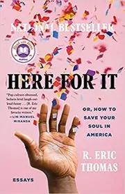 Book cover for "Here for It" by R. Eric Thomas