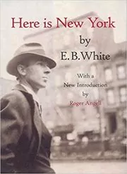 Book cover for "Here is New York" by E. B. White