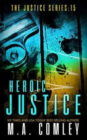 Book cover for "Heroic Justice" by MA Comley