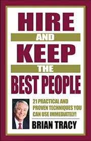 Book cover for "Hire and Keep the Best People" by Brian Tracy