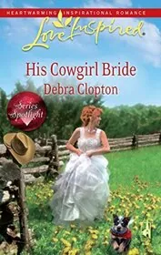 Book cover for "His Cowgirl Bride / Ride With Me, Cowboy" by Debra Clopton