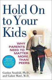 Book cover for "Hold On to Your Kids" by Dr. Gabor Maté