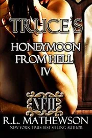 Book cover for "Honeymoon from Hell IV / Truce's Honeymoon from Hell" by RL Mathewson