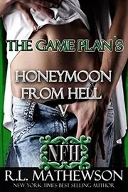 Book cover for "Honeymoon from Hell V / The Game Plan's Honeymoon from Hell" by RL Mathewson