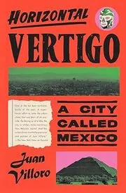 Book cover for "Horizontal Vertigo" by Juan Villoro