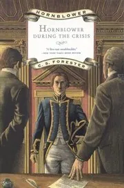Book cover for "Hornblower During the Crisis / Hornblower and the Crisis" by CS Forester